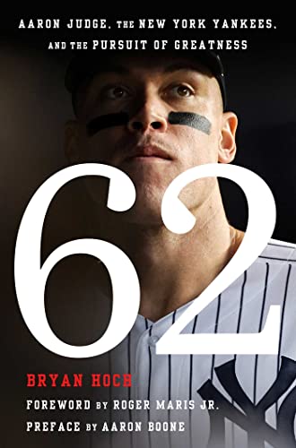 62: Aaron Judge, the New York Yankees, and the Pursuit of Greatness - Image 2